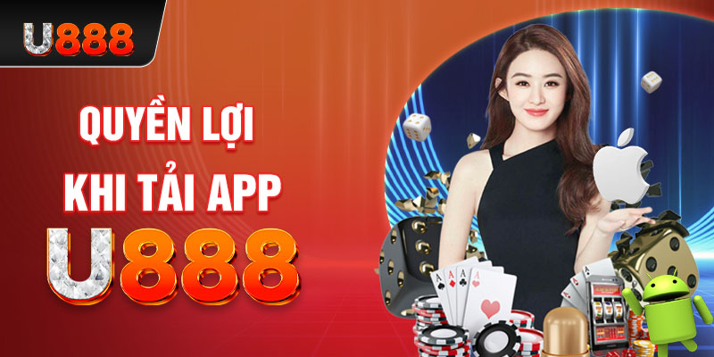 Lý do người chơi nên sử dụng app game U888