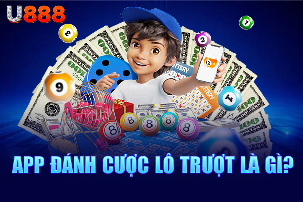 App đánh cược lô trượt là gì?