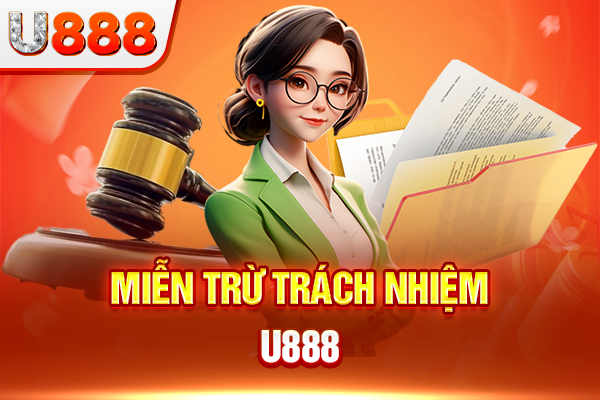 Miễn Trừ Trách Nhiệm U888 - Cá Cược Thả Ga, Không Lo Gì Cả