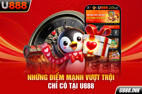 Những điểm mạnh vượt trội chỉ có tại U888